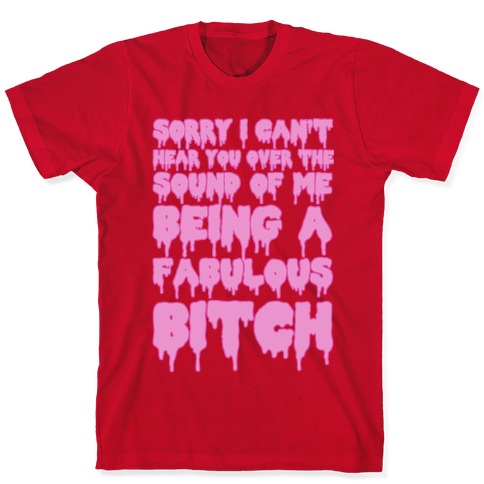 Fabulous Bitch ( Slime) T-Shirts | LookHUMAN
