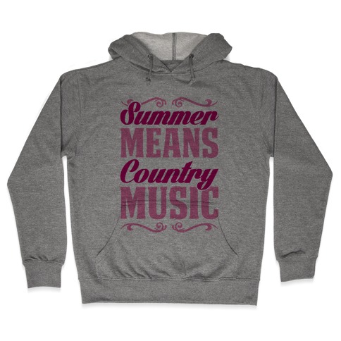 Summer Means Country Music Hooded Sweatshirt