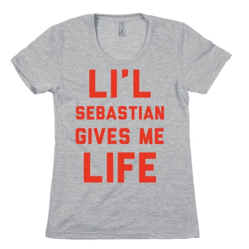 Li'l Sebastian Gives Me Life Womens T-Shirt