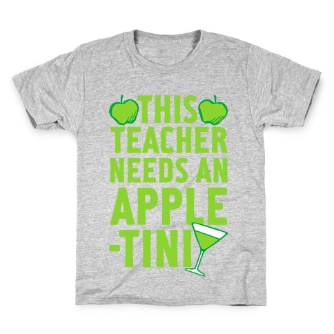 This Teacher Needs An Apple-Tini Kids T-Shirt