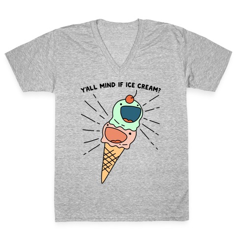 Y'all Mind If Ice Cream? V-Neck Tee Shirt