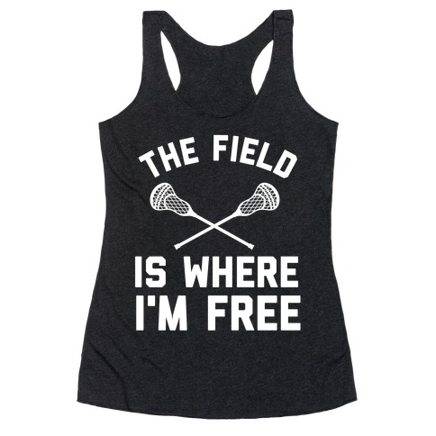 The Field Is Where I'm Free Racerback Tank Top