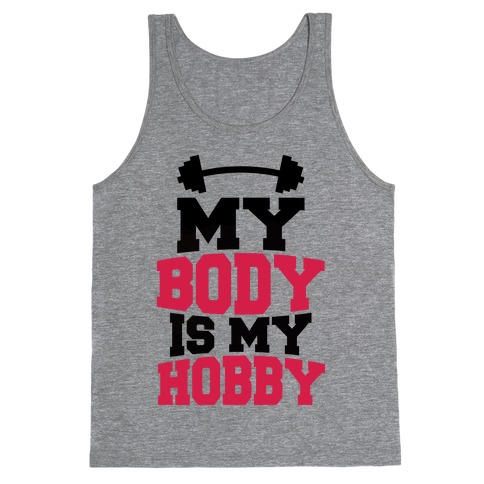My Body Is My Hobby Tank Top