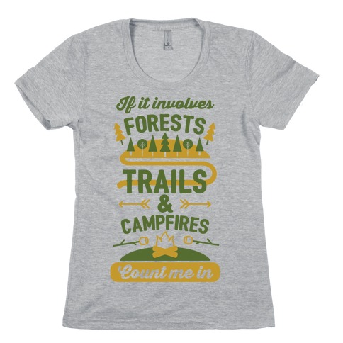 Forests, Trails, and Campfires - Count Me In Womens T-Shirt