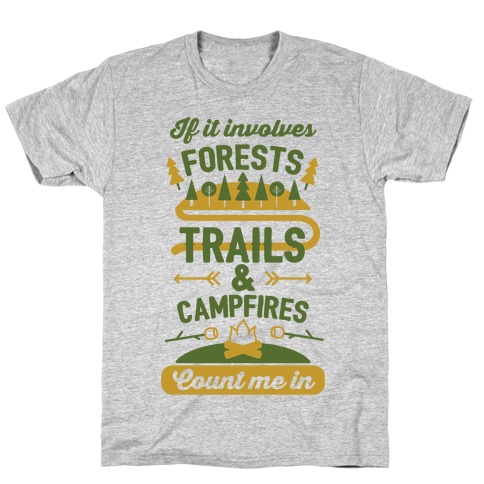 Forests, Trails, and Campfires - Count Me In T-Shirt