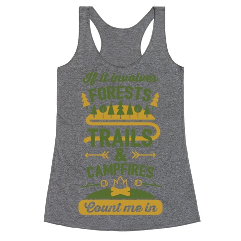 Forests, Trails, and Campfires - Count Me In Racerback Tank Top