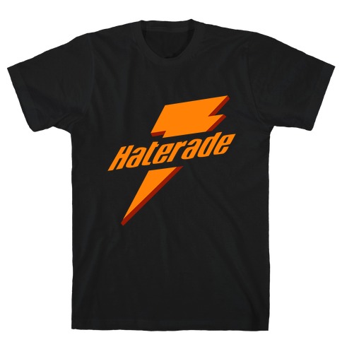 Haterade (Parody) T-Shirt