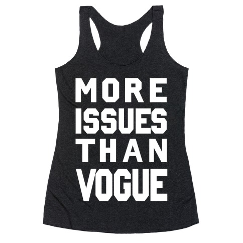 More Issues Than Vogue Racerback Tank Top