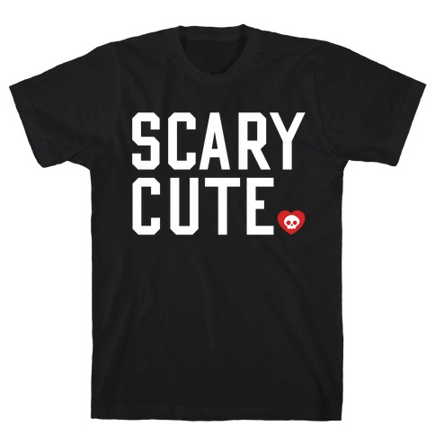 Scary Cute T-Shirt