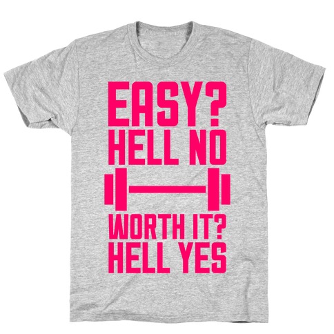 Easy? Hell No T-Shirt