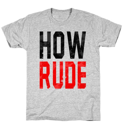 How Rude! T-Shirt