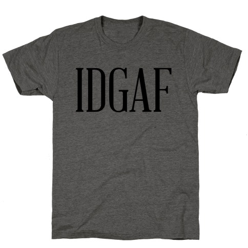 IDGAF T-Shirt