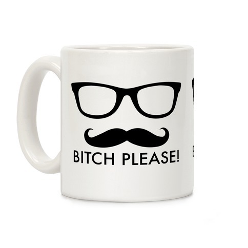 Bitch Please Coffee Mug