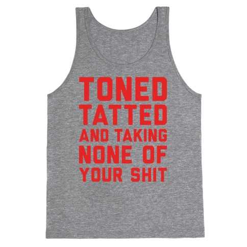 Toned Tatted and Taking None of Your Shit Tank Top