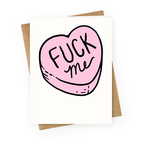 Fuck Me Conversation Heart Greeting Card