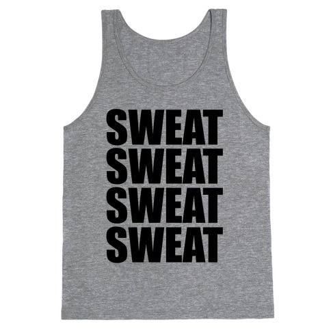 Sweat Sweat Sweat Sweat Tank Top