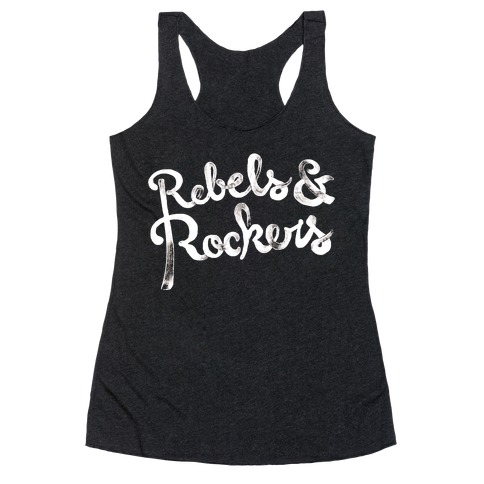 Rebels & Rockers Racerback Tank Top