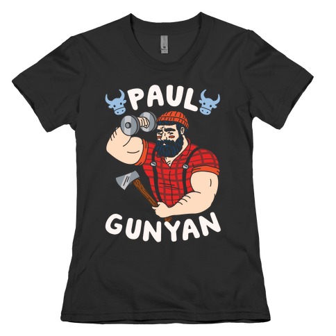Paul Gunyan Womens T-Shirt