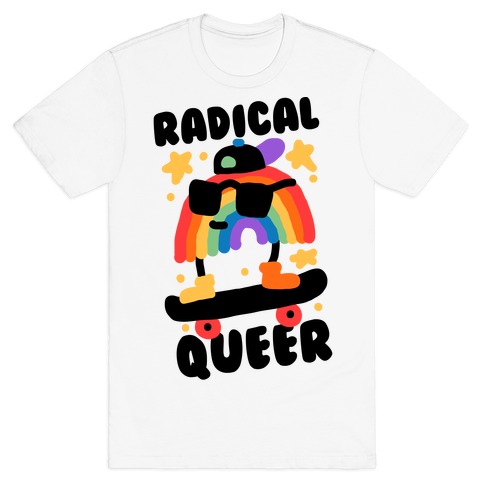 Radical Queer Rainbow T-Shirt