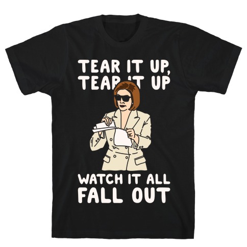 Tear It Up Tear It Up Nancy Pelosi Parody White Print T-Shirt