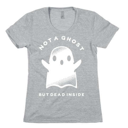 Not A Ghost White Womens T-Shirt
