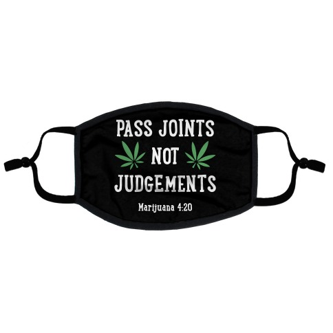 Pass Joints Not Judgements Flat Face Mask