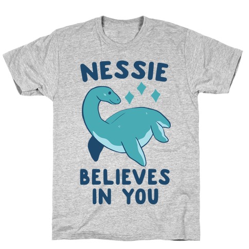 Nessie Believes In You T-Shirt
