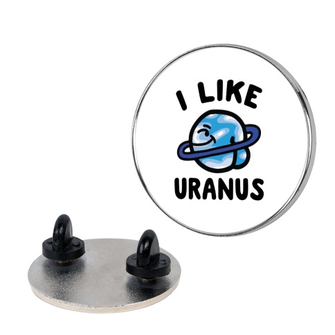 I Like Uranus Pin