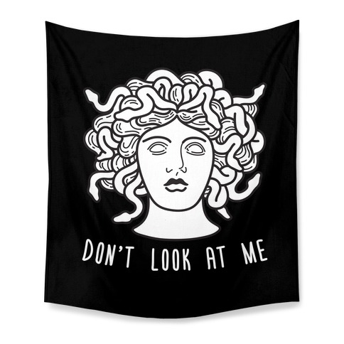 Don't Look At Me Medusa Tapestry