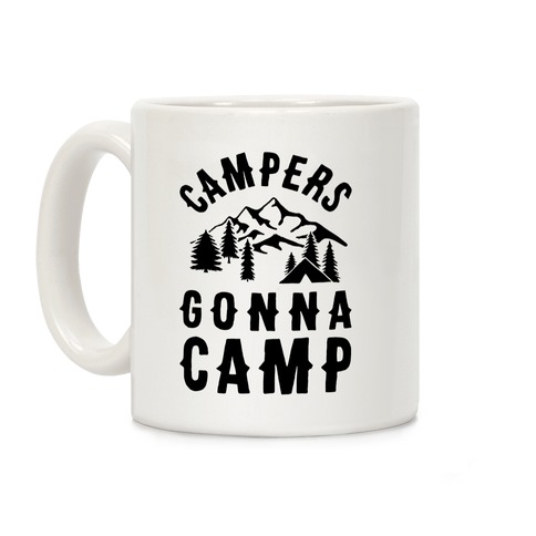 Campers Gonna Camp Coffee Mug
