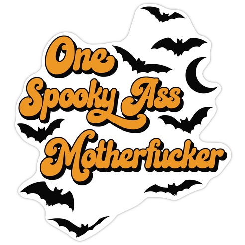 One Spooky Ass MotherF***er Die Cut Sticker