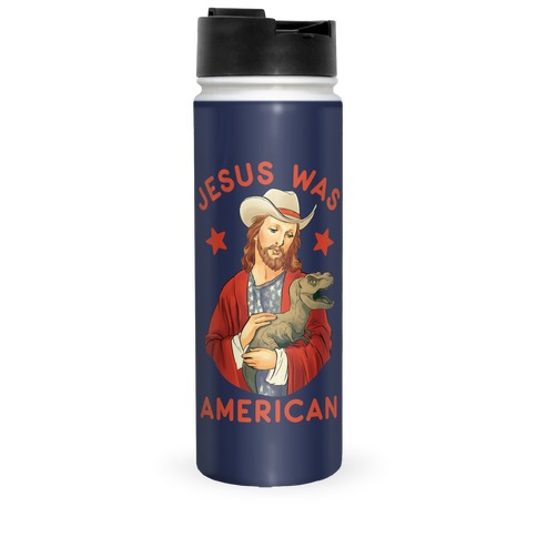 Jesus Was American Travel Mug