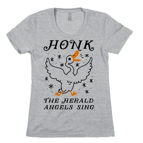 Honk The Herald Angels Sing! Womens T-Shirt