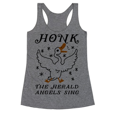 Honk The Herald Angels Sing! Racerback Tank Top
