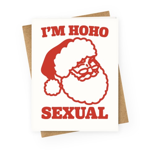 I'm Ho Ho Sexual Greeting Card