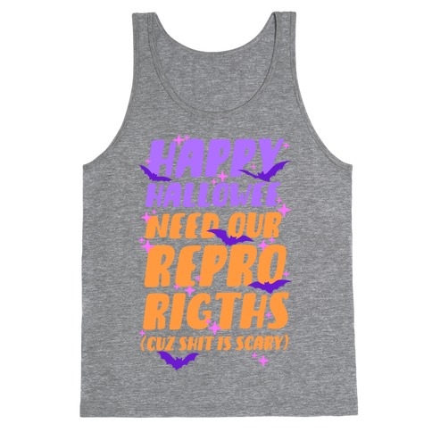 Happy Hallowee Need Our Repro Rights Tank Top