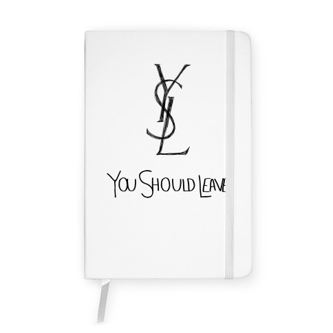 YSL Parody You Should Leave Notebook