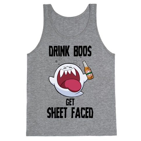 Drink Boos, Get Sheet Faced Tank Top