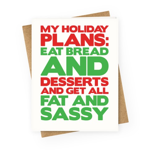 Holiday Plans Eat Bread and Desserts Greeting Card