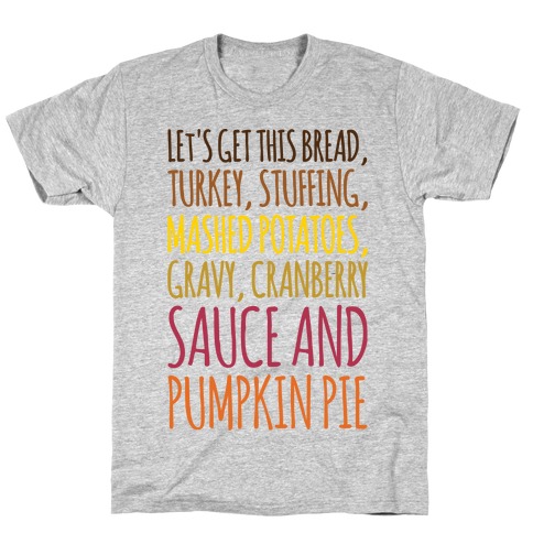 Let's Get This Bread Thanksgiving Day Parody T-Shirt