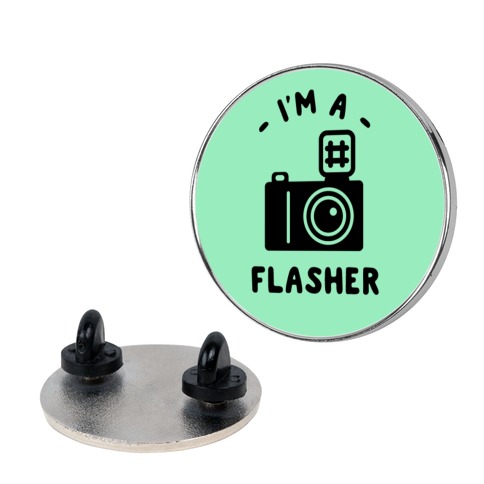 I'm a Flasher Pin