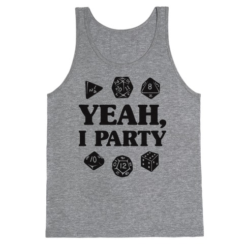 Yeah, I Party (Dungeons and Dragons) Tank Top