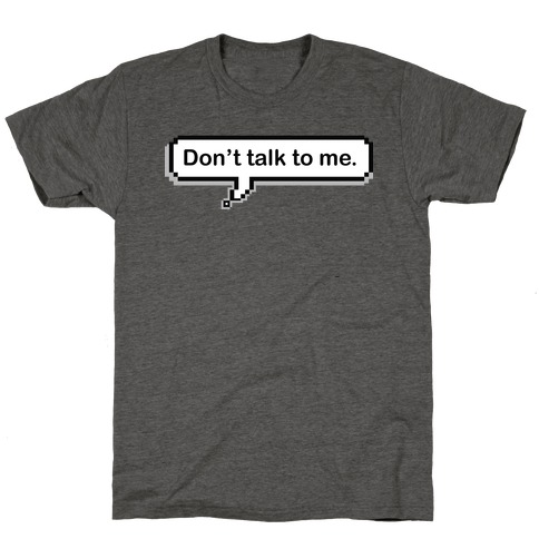 Don't Talk To Me Speech Bubble T-Shirt