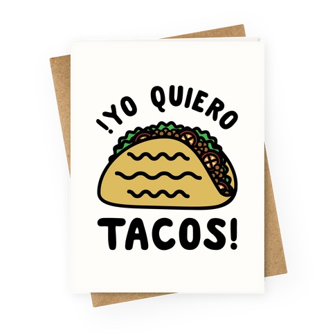 Yo Quiro Tacos Greeting Card