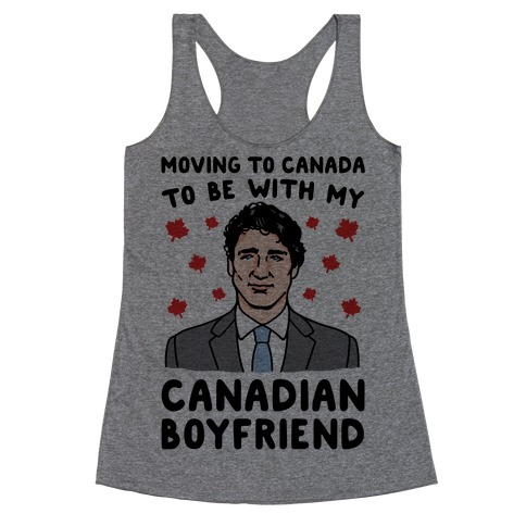 Moving To Canada To Be With My Canadian Boyfriend Racerback Tank Top