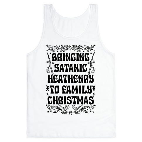 Bringing Satanic Heathenry To Family Christmas Tank Top