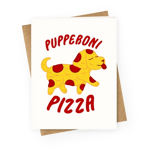 Pupperoni Pizza  Greeting Card
