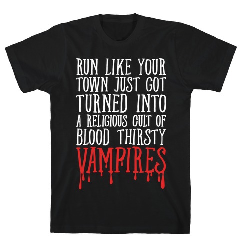Run Like Your Town Is Vampires Parody T-Shirt