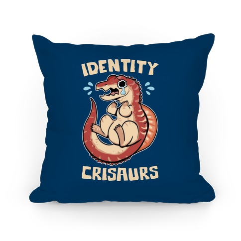 Identity Crisaurs Pillow