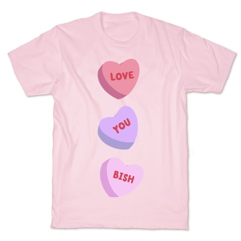 Love You Bish T-Shirt